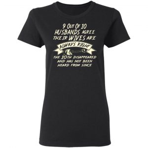 9 out of 10 husbands agree their wives are always t shirts long sleeve hoodies 13