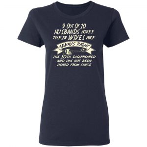 9 out of 10 husbands agree their wives are always t shirts long sleeve hoodies 6