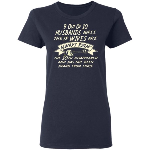 9 out of 10 husbands agree their wives are always t shirts long sleeve hoodies 6