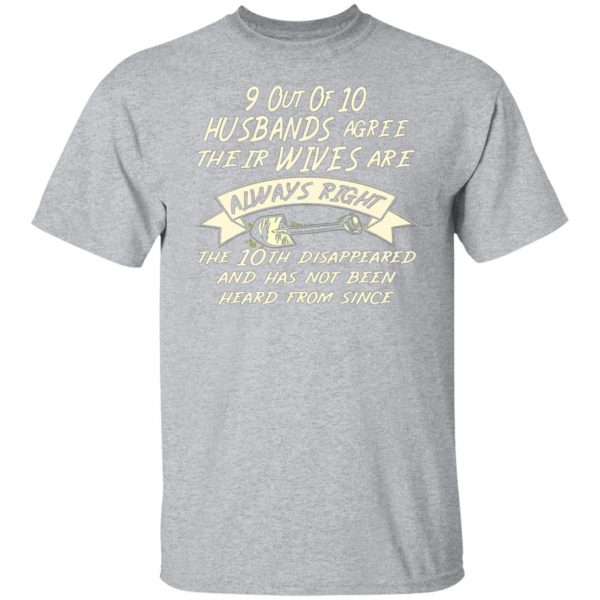 9 out of 10 husbands agree their wives are always t shirts long sleeve hoodies 7