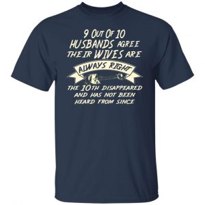 9 out of 10 husbands agree their wives are always t shirts long sleeve hoodies 8