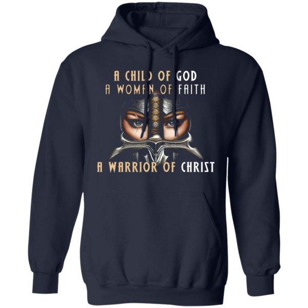 a child of god a woman of faith a warrior of christ t shirts long sleeve hoodies 2