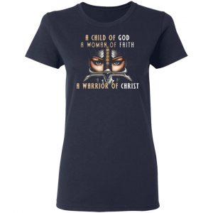 a child of god a woman of faith a warrior of christ t shirts long sleeve hoodies 8