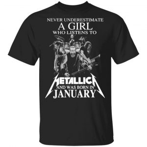 a girl who listens to metallica and was born in january t shirts long sleeve hoodies 8