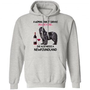 a woman cannot survive on wine alone she also needs a newfoundland t shirts hoodies long sleeve 2