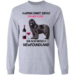 a woman cannot survive on wine alone she also needs a newfoundland t shirts hoodies long sleeve 3