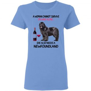 a woman cannot survive on wine alone she also needs a newfoundland t shirts hoodies long sleeve 6