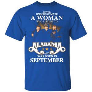 a woman who listens to alabama and was born in september t shirts long sleeve hoodies 11