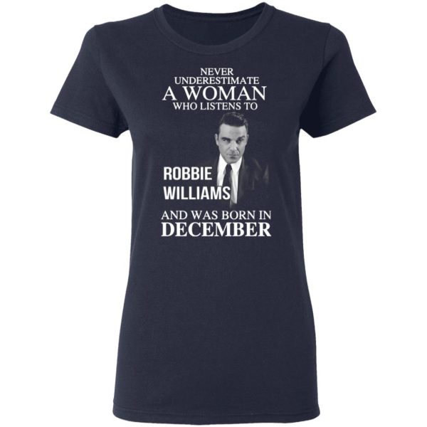 a woman who listens to robbie williams and was born in december t shirts long sleeve hoodies 10