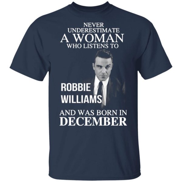 a woman who listens to robbie williams and was born in december t shirts long sleeve hoodies 11
