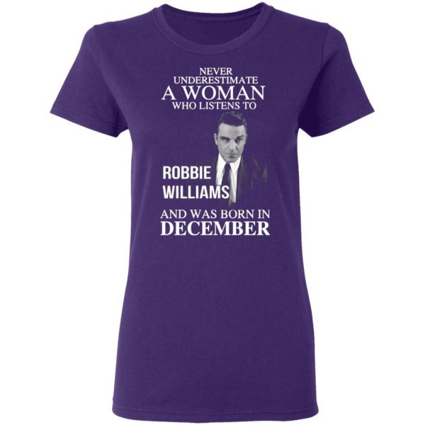 a woman who listens to robbie williams and was born in december t shirts long sleeve hoodies 13