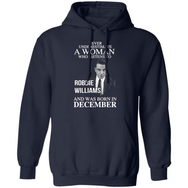 a woman who listens to robbie williams and was born in december t shirts long sleeve hoodies 2