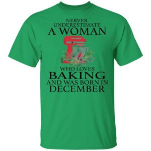 a woman who loves baking and was born in december t shirts hoodies long sleeve 10