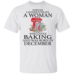 a woman who loves baking and was born in december t shirts hoodies long sleeve 13