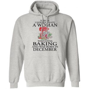 a woman who loves baking and was born in december t shirts hoodies long sleeve 2