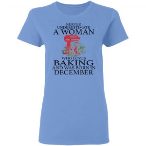 a woman who loves baking and was born in december t shirts hoodies long sleeve 6