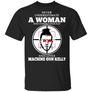 a woman who understands rap and loves machine gun kelly t shirts long sleeve hoodies 9