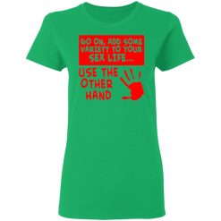 add some variety to your sex life use the other t shirts hoodies long sleeve 12