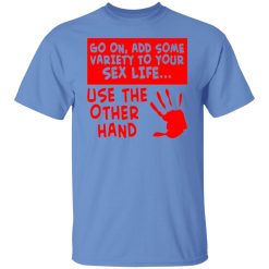 add some variety to your sex life use the other t shirts hoodies long sleeve 9