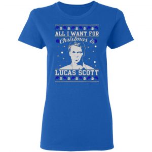 all i want for christmas is lucas scott t shirts long sleeve hoodies 6