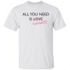 all you need is love coffee t shirts hoodies long sleeve