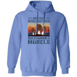 amateur mycologist with questionable morels t shirts hoodies long sleeve 3