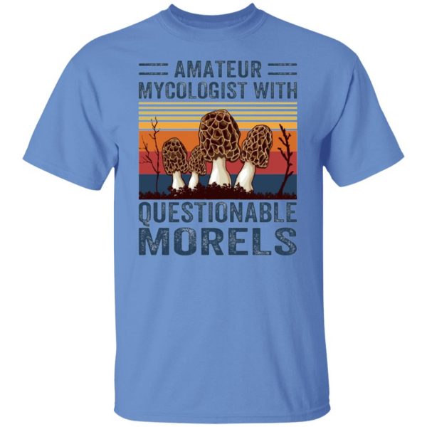 amateur mycologist with questionable morels t shirts hoodies long sleeve 4