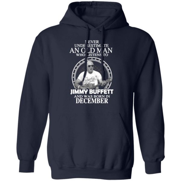 an old man who listens to jimmy buffett and was born in december t shirts long sleeve hoodies