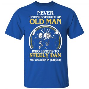 an old man who listens to steely dan and was born in february t shirts long sleeve hoodies 11