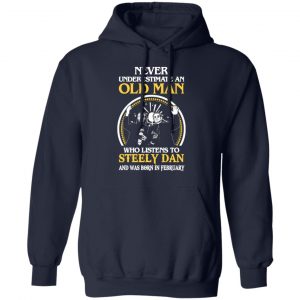 an old man who listens to steely dan and was born in february t shirts long sleeve hoodies 4