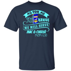 as for me mine we will serve mac cheese mom t shirts long sleeve hoodies 10