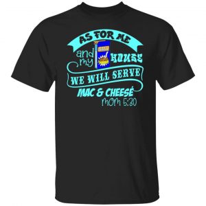 as for me mine we will serve mac cheese mom t shirts long sleeve hoodies 7