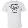 bat shit crazy t shirts hoodies long sleeve 2