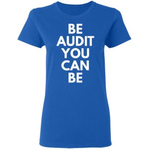 be audit you can be t shirts long sleeve hoodies 7