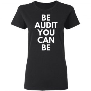 be audit you can be t shirts long sleeve hoodies 8