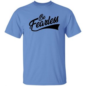 be fearless t shirts hoodies long sleeve