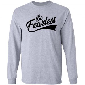 be fearless t shirts hoodies long sleeve 8