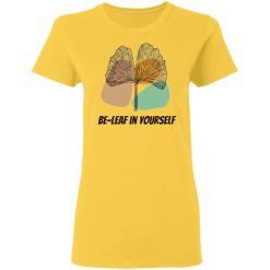 be leaf in yourself t shirts hoodies long sleeve 12