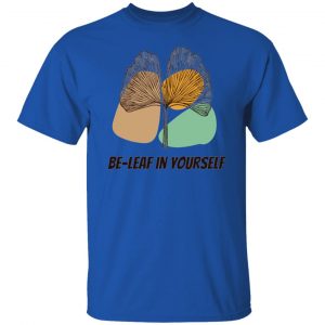 Be-Leaf In Yourself T Shirts, Hoodies, Long Sleeve 2