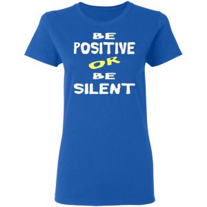 be positive or be silent t shirts long sleeve hoodies 11