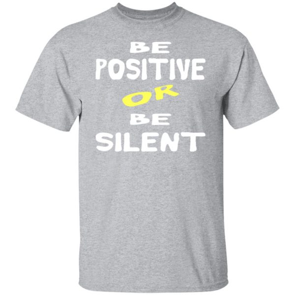 be positive or be silent t shirts long sleeve hoodies 12