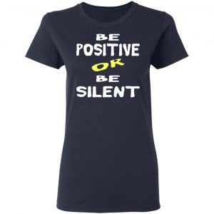 be positive or be silent t shirts long sleeve hoodies 13