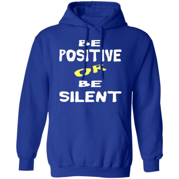 be positive or be silent t shirts long sleeve hoodies