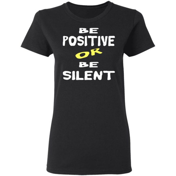 be positive or be silent t shirts long sleeve hoodies 7