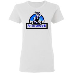 be stronger t shirts hoodies long sleeve 7