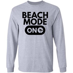 beach mode on t shirts hoodies long sleeve 5