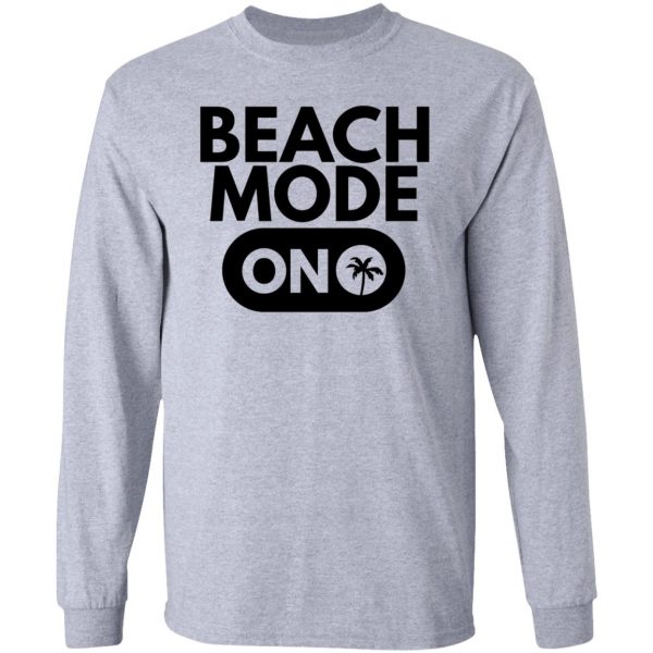 beach mode on t shirts hoodies long sleeve 5