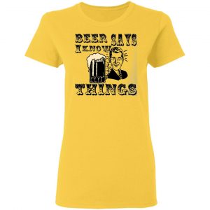 beer says i know things t shirts hoodies long sleeve 10