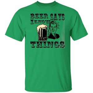 beer says i know things t shirts hoodies long sleeve 11