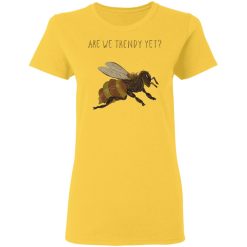 bees are we trendy yet t shirts hoodies long sleeve 13
